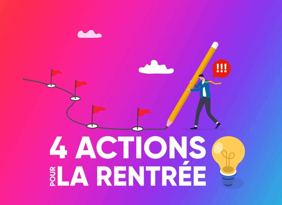 Stratégie digitale : 4 actions prioritaires à la rentrée !