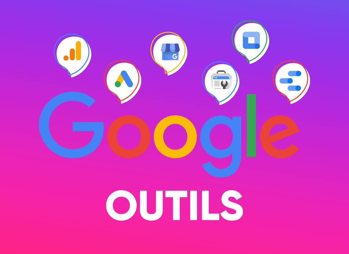 6 outils Google à utiliser au plus vite !