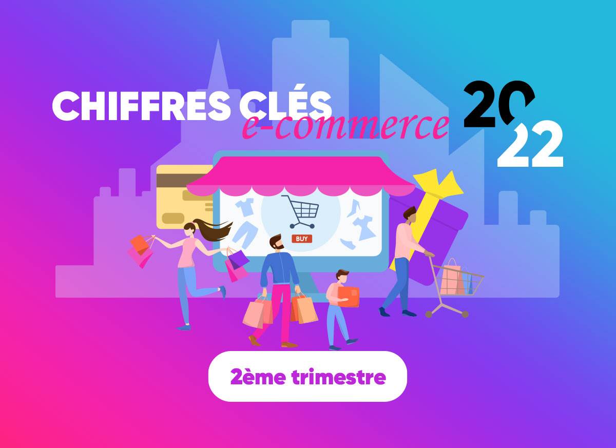 INFOGRAPHIE : Les chiffres e-commerce du 2ème trimestre 2022