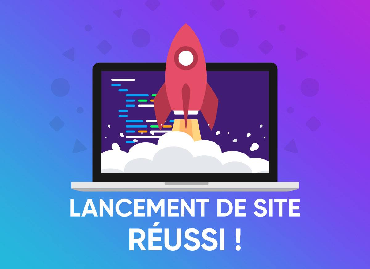 Réussir le lancement de son site internet en 5 étapes !