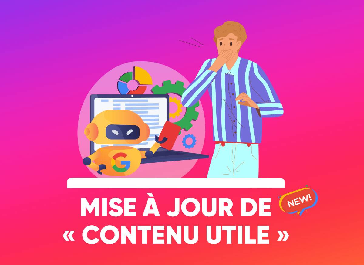 Mise à jour Google de contenu utile : pourquoi votre site a du souci à se faire ?